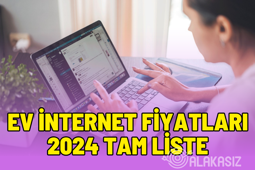 Ev İnternet Fiyatları 2024 TAM LİSTE