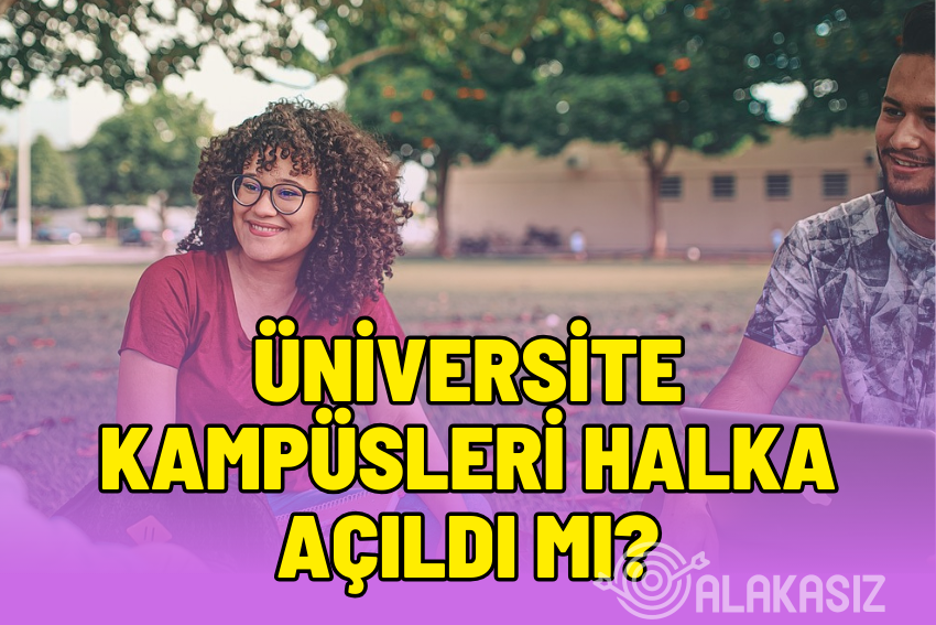 Üniversite Kampüsleri Halka Açıldı Mı?