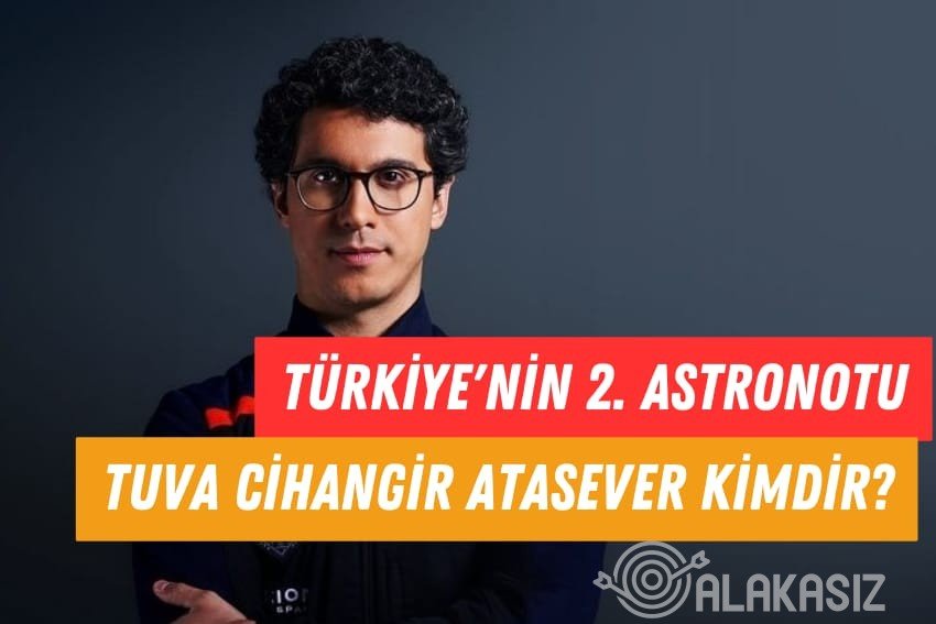 Türkiye’nin 2. Astronotu Kimdir? Tuva Cihangir Atasever Kimdir?