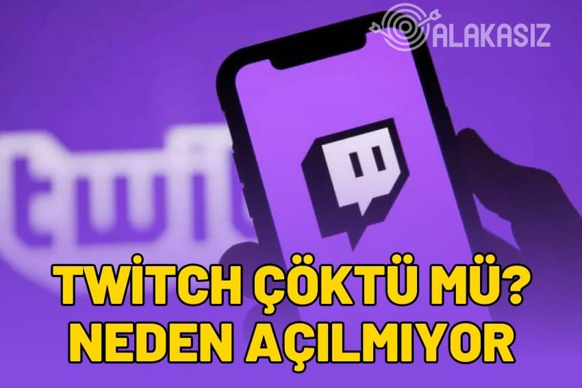 Twitch Çöktü mü? Twitch Neden Açılmıyor?