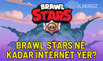 Brawl Stars Ne Kadar İnternet Yer?