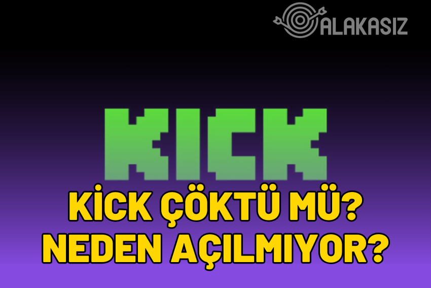 Kick Çöktü mü? Kick Neden Açılmıyor? Erişim Engeli mi Geldi?