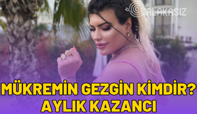 mükremin gezgin kimdir