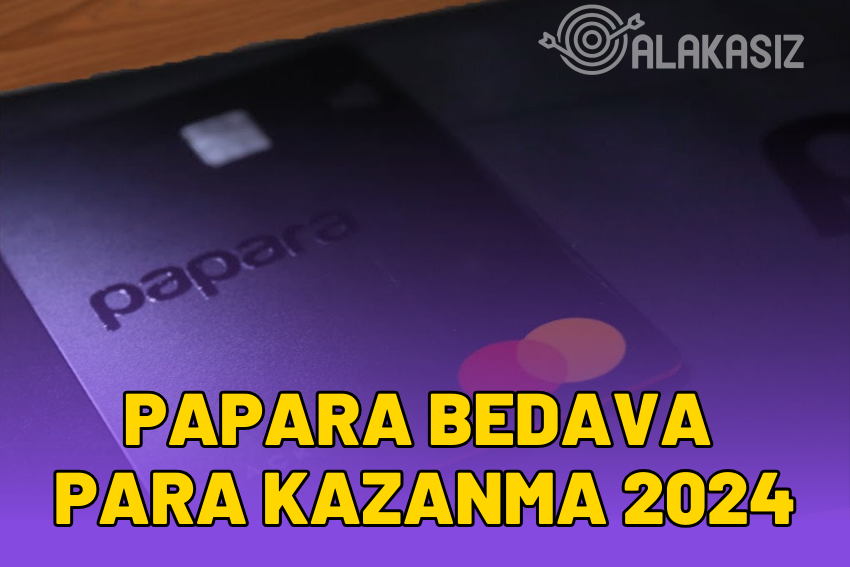 Papara Bedava Para Kazanma Sistemi Nasıl İşliyor? (2024)