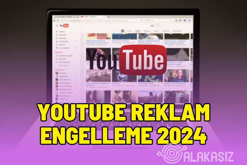 Youtube Reklam Engelleme 2024: Gizli Reklam Engelleme Yöntemi