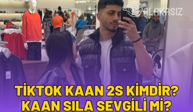 tiktok kaan 2s kimdir