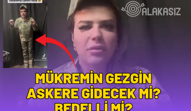 mükremin gezgin askere gidecek mi