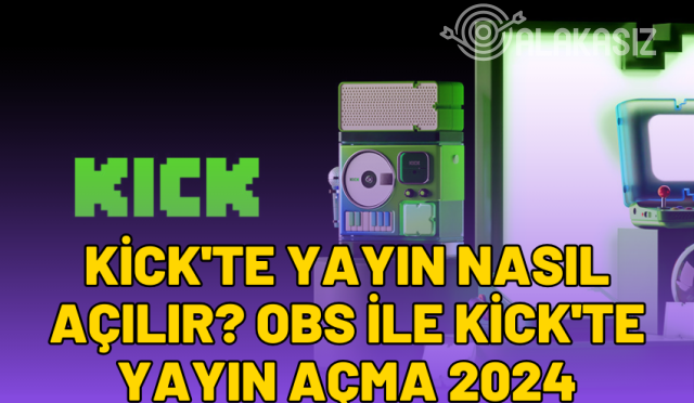 kick'te yayın nasıl açılır