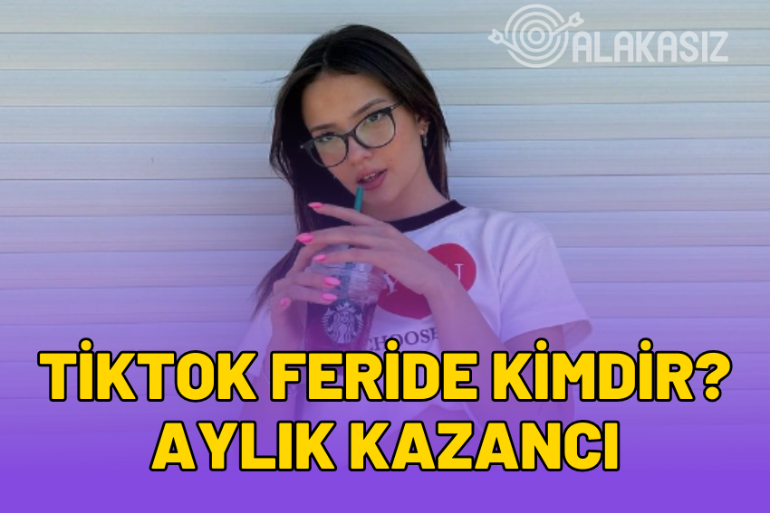 TikTok Feride Kimdir? Feride Özdinç Ne Kadar Kazanıyor?