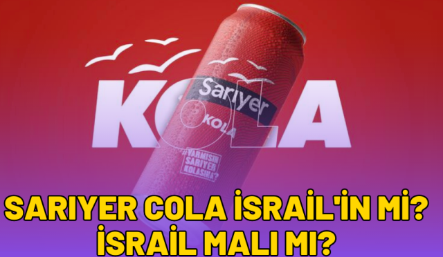 sarıyer cola israil'in mi