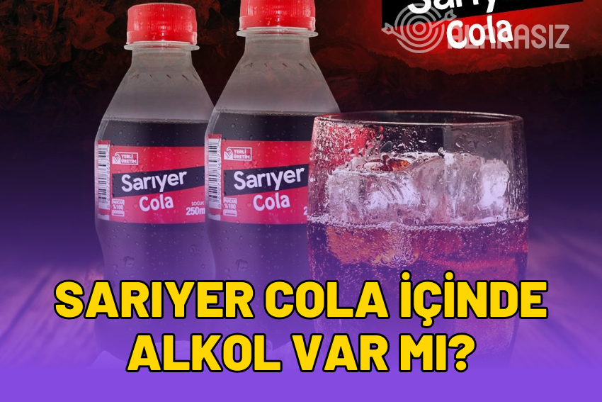 Sarıyer Cola İçinde Alkol Var Mı?