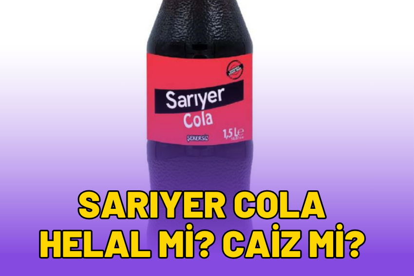 Sarıyer Cola Helal Mi? Caiz Mi?