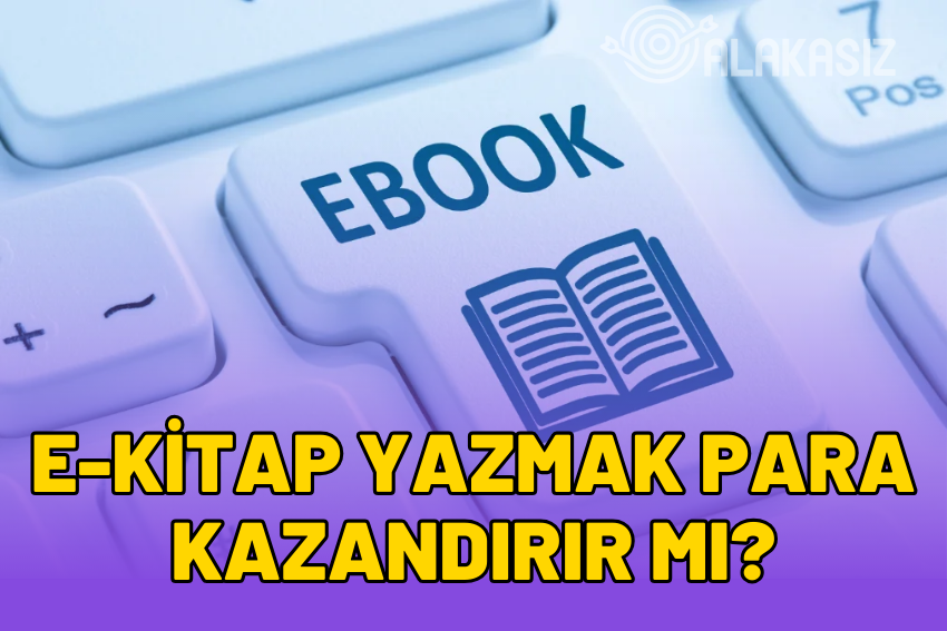 E-Kitap Yazmak Para Kazandırır mı? Ne Kadar Kazandırır?