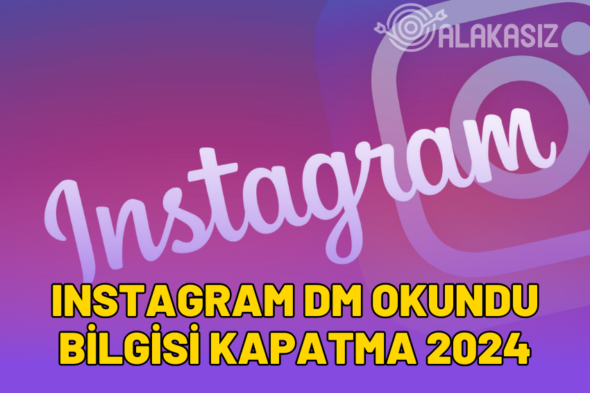 Instagram DM Okundu Bilgisi Kapatma Nasıl Yapılır?