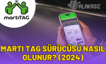 martı tag sürücüsü nasıl olunur 2024