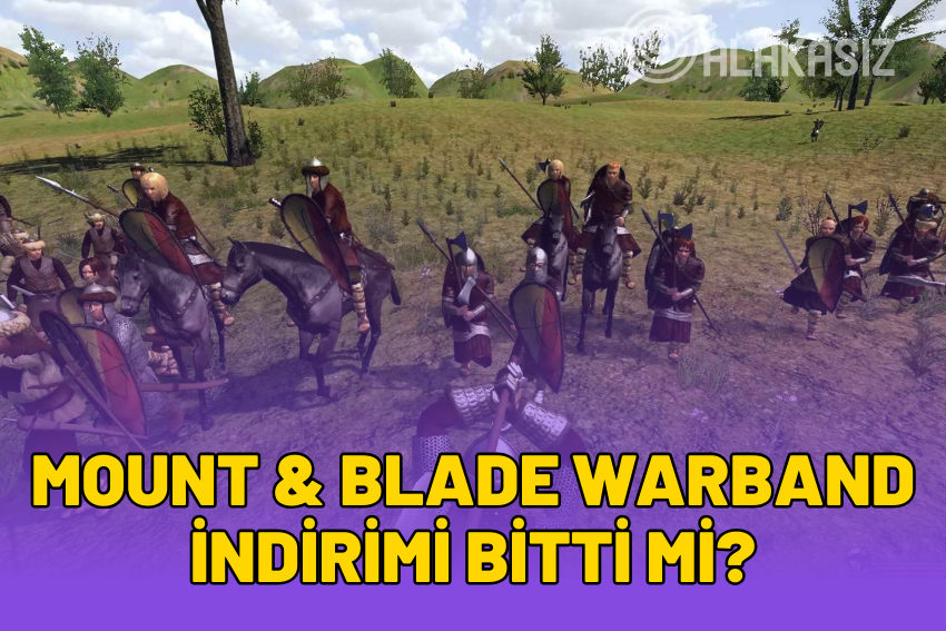 Mount & Blade Warband İndirimi Bitti Mi? Warband Ne Zaman İndirime Giriyor?