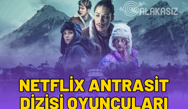 netflix-antrasit-dizisi-oyunclari