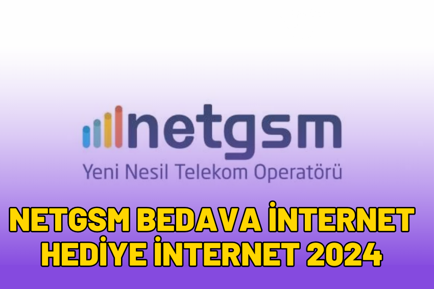 Netgsm Bedava İnternet 2024 Hediye İnternet (GÜNCEL)