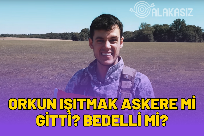 Orkun Işıtmak Askere Mi Gitti? Askere Ne Zaman Gidiyor?