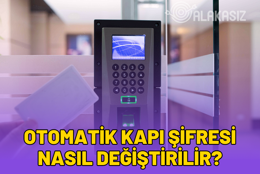 Apartman Kapı Şifresi Değiştirme: Otomatik Kapı Şifresi Nasıl Değişir?