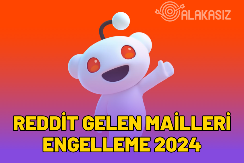 Reddit Gelen Mailleri Engelleme Nasıl Yapılır?