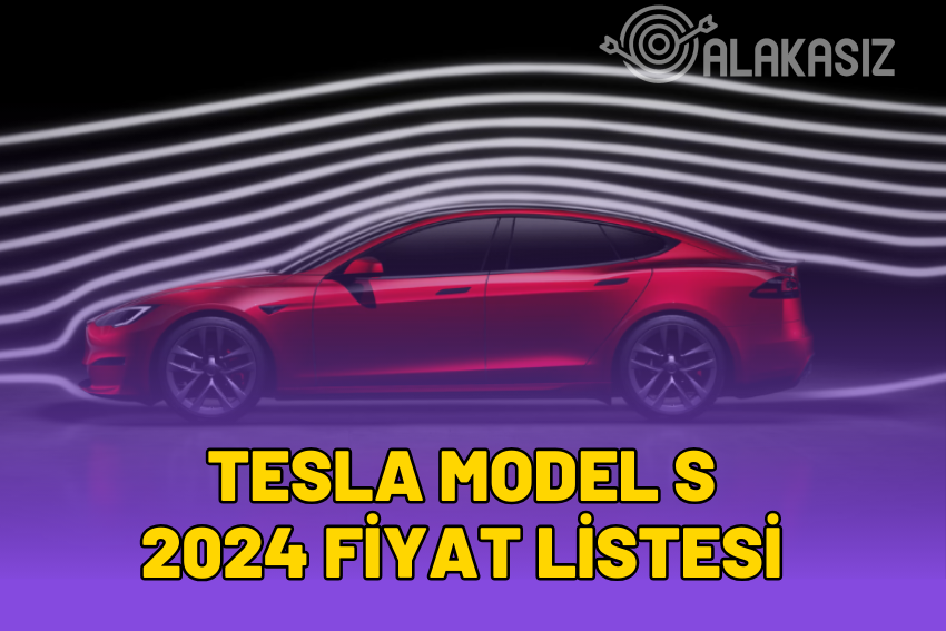 Tesla Model S Fiyat Listesi 2024 (S Plaid, S)