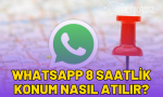 whatsapp-8-saatlik-konum-nasil-atilir