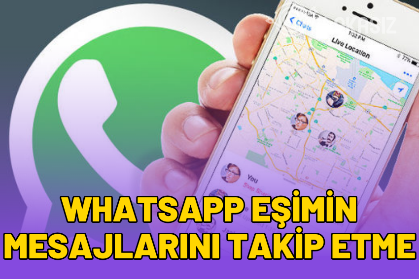 Eşimin Whatsapp Mesajlarını Nasıl Takip Edebilirim Ücretsiz? (2026)