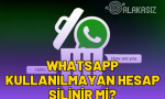 whatsapp-kac-ay-kullanilmazsa-kapanir