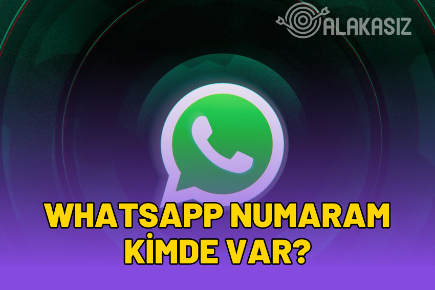 Whatsapp Numaram Kimde Var Nasıl Anlarım?