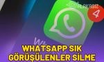whatsapp-sik-gorusulenler-silme-2024