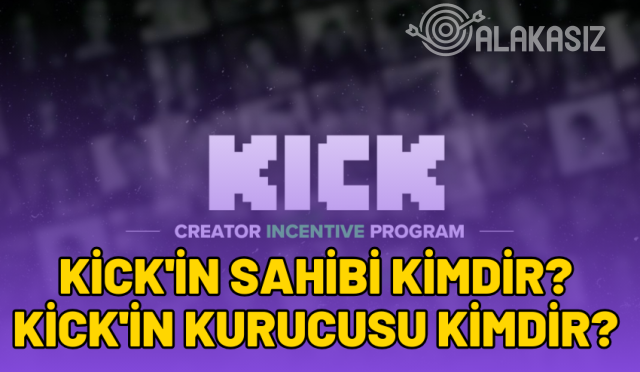 kick'in sahibi kimdir