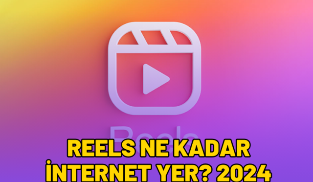 reels ne kadar internet yer