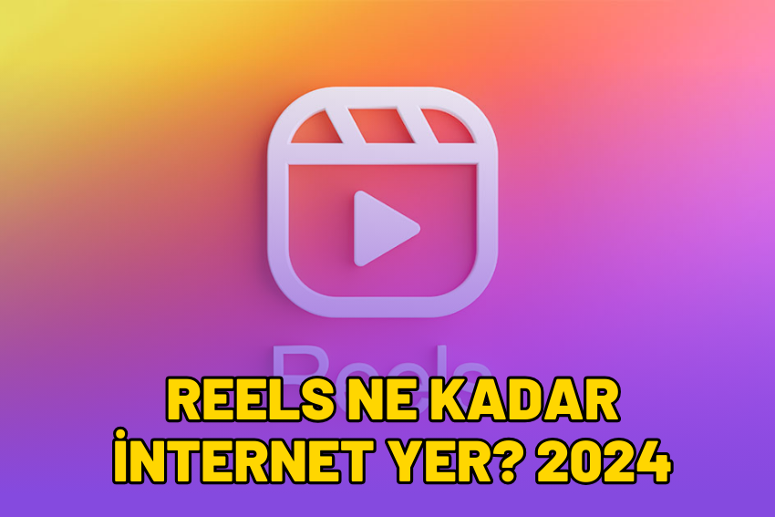 Reels Ne Kadar İnternet Yer? 2024