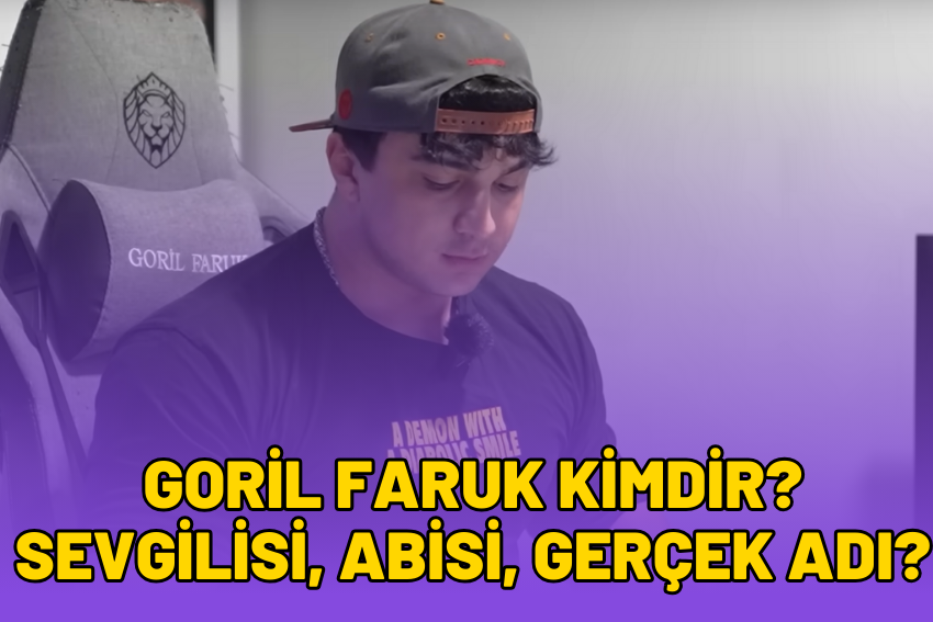 Goril Faruk Kimdir? Sevgilisi, Abisi, Gerçek Adı? 2024