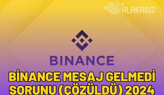 binance mesaj gelmedi