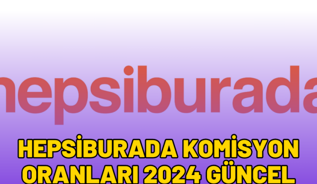 Hepsiburada Komisyon Oranları 2024 GÜNCEL