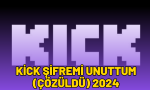 kick şifremi unuttum