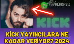 kick yayıncılara ne kadar veriyor