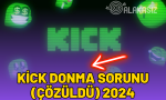 kick donma sorunu