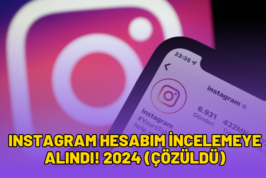 Instagram Hesabım İncelemeye Alındı! 2024 (ÇÖZÜLDÜ)