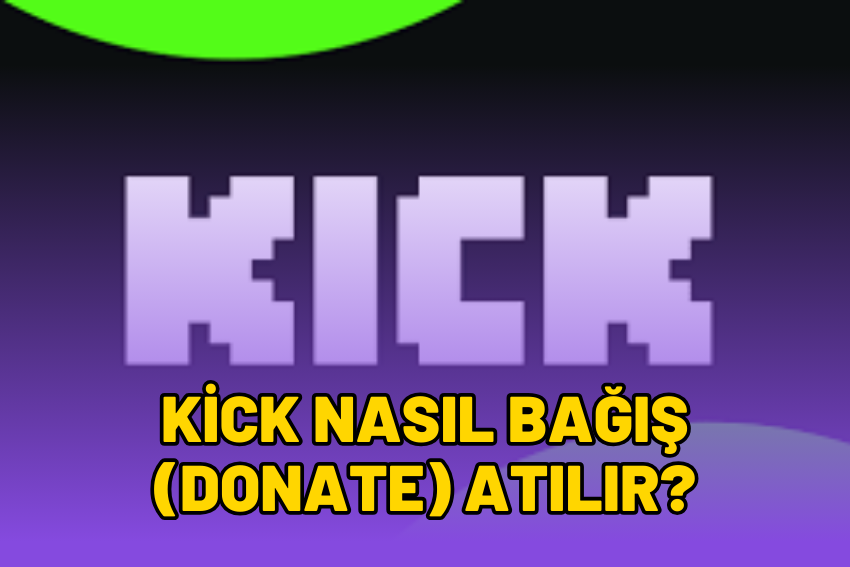 Kick Nasıl Bağış (Donate) Atılır?