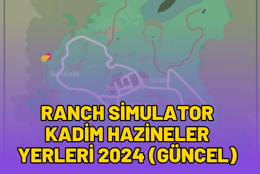 Ranch Simulator Kadim Hazineler Yerleri 2024 (GÜNCEL)