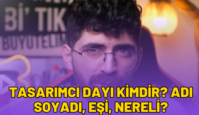 tasarımcı dayı kimdir