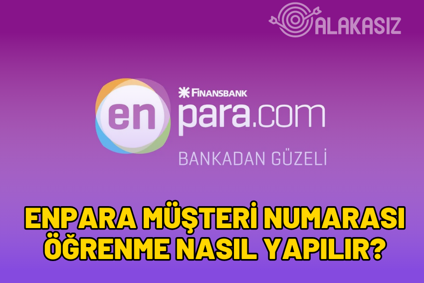 Enpara Müşteri Numarası Öğrenme Nasıl yapılır?