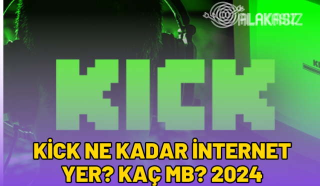 kick-ne-kadar-internet-yer-2024