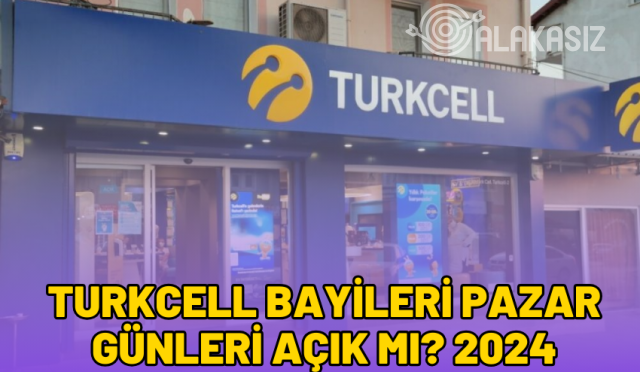 turkcell-bayileri-pazar-gunleri-acik-mi-2024