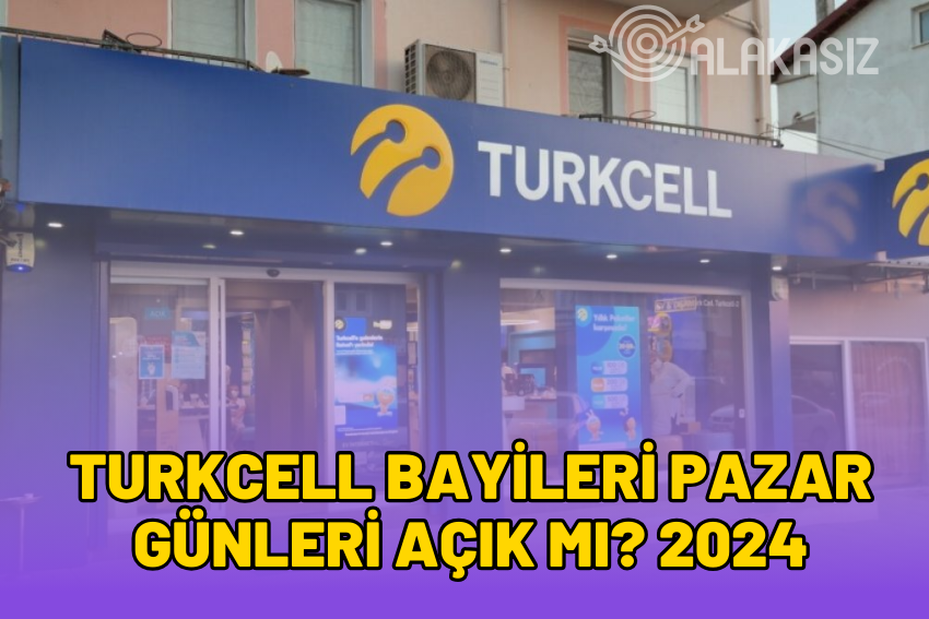 Turkcell Bayileri Pazar Günleri Açık mı? 2024