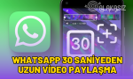 whatsapp-30-saniyeden-uzun-video-paylasma
