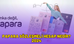 papara sözleşmeli hesap nedir